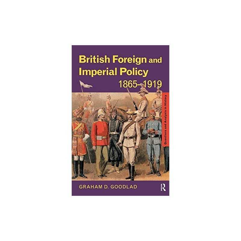 British Foreign and Imperial Policy 1865-1919... by Goodlad, Graham D. Paperback