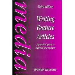 Writing Feature Articles: A Practical Guide to... by Hennessy, Brendan Paperback