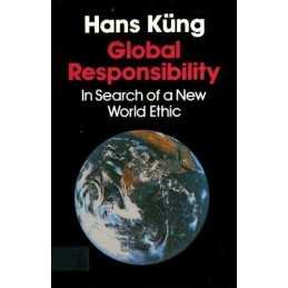 Global Responsibility: In Search of a Ne..., Kung, Hans