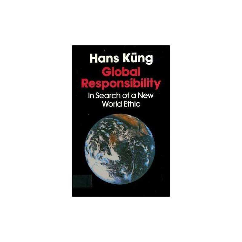 Global Responsibility: In Search of a Ne..., Kung, Hans