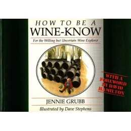 How To Be a Wine-Know - For the Willi..., Grubb, Jennie