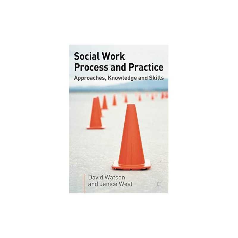 Social Work Process and Practice: Approaches, Know... by Watson, David Paperback