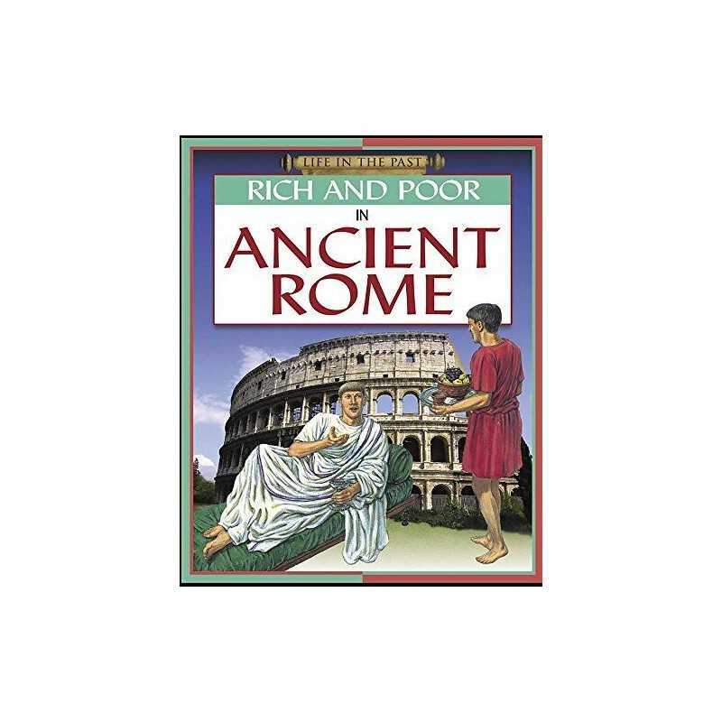 Rich and Poor - In Ancient Rome (Life in The Past) by Dargie, Richard Hardback