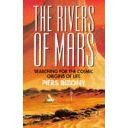 The Rivers of Mars: Searching for the..., Bizony, Piers