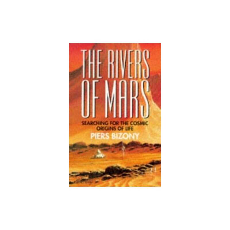 The Rivers of Mars: Searching for the..., Bizony, Piers