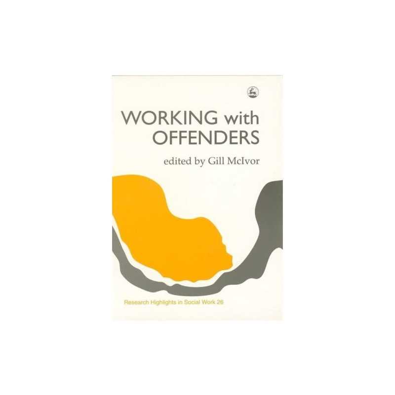 Working with Offenders (Research Highlights in Social Work) Hardback Book The