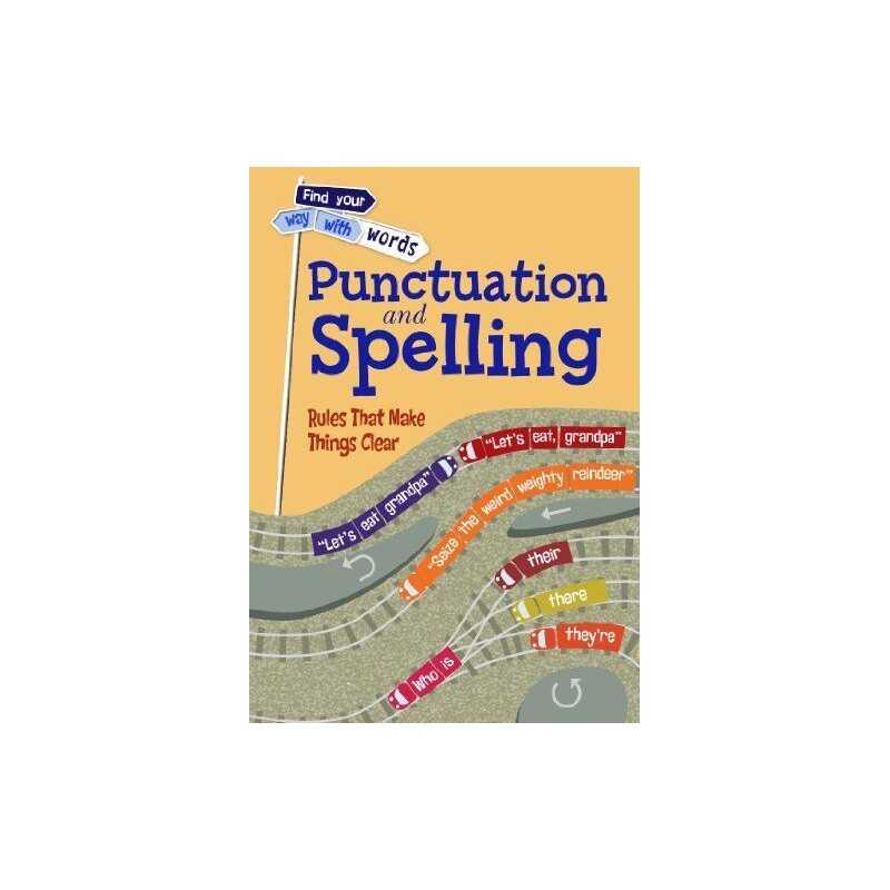 Punctuation and Spelling: Rules That Make Things Clear (Fi... by Rebecca Vickers