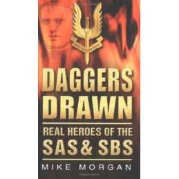 Daggers Drawn: Real Heroes of the SAS and SBS by Mike Morgan Paperback Book The