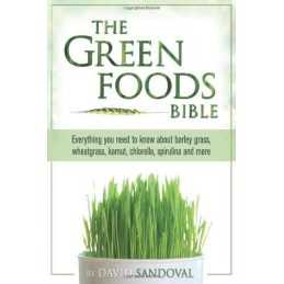 Green Foods Bible: Everything You Need to Know Ab... by David Sandoval Paperback