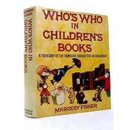 Whos Who in Childrens Books: A Treasury of the Familiar Characters... Hardback
