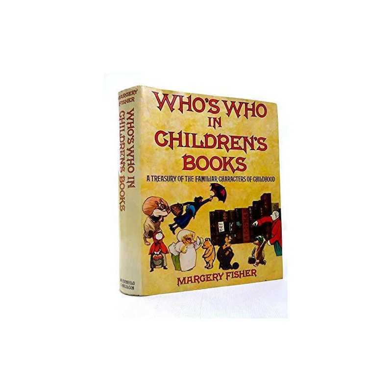 Whos Who in Childrens Books: A Treasury of the Familiar Characters... Hardback