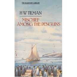 Mischief Among the Penguins (The mariners libra... by Tilman, H. W. Paperback