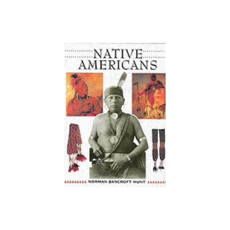 Native Americans by Bancroft-Hunt, Norman Hardback Book