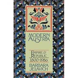 Modern Austria: Empire and Republic, 1815?1986 by Jelavich Paperback Book The