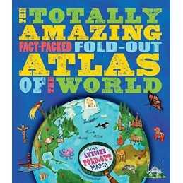 The Totally Amazing, Fact-Packed, Fold-Out Atlas of the World by Green, Jen The
