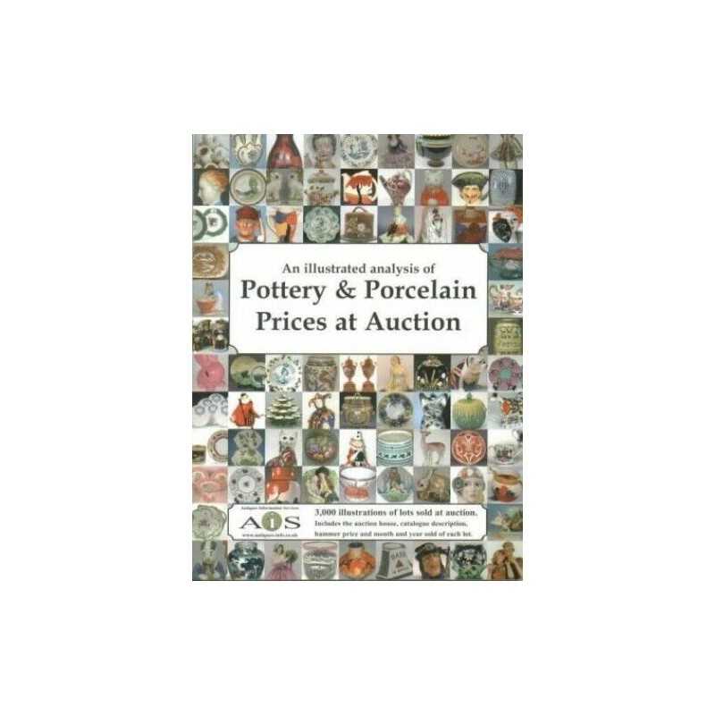 An Illustrated Analysis of Pottery and Porcelain Prices at Auction ... Paperback