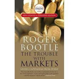 The Trouble with Markets - Winner, Wolfson Economics Prize 20... by Roger Bootle