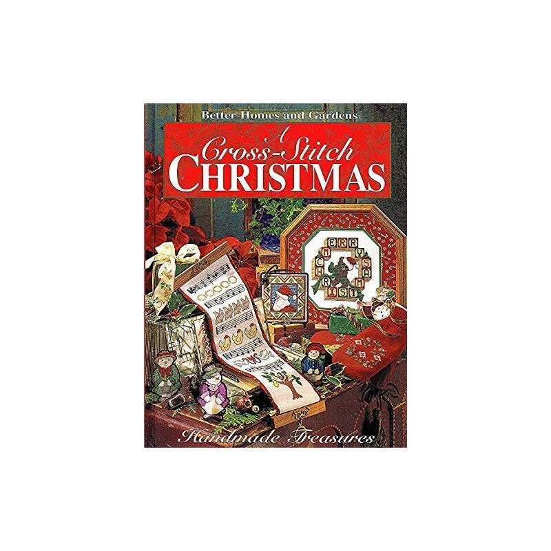 A Cross Stitch Christmas: Handmade Treasures by Meredith Books Better Homes and