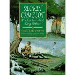 Secret Camelot: Lost Legends of King Arthur by Matthews, John Hardback Book The