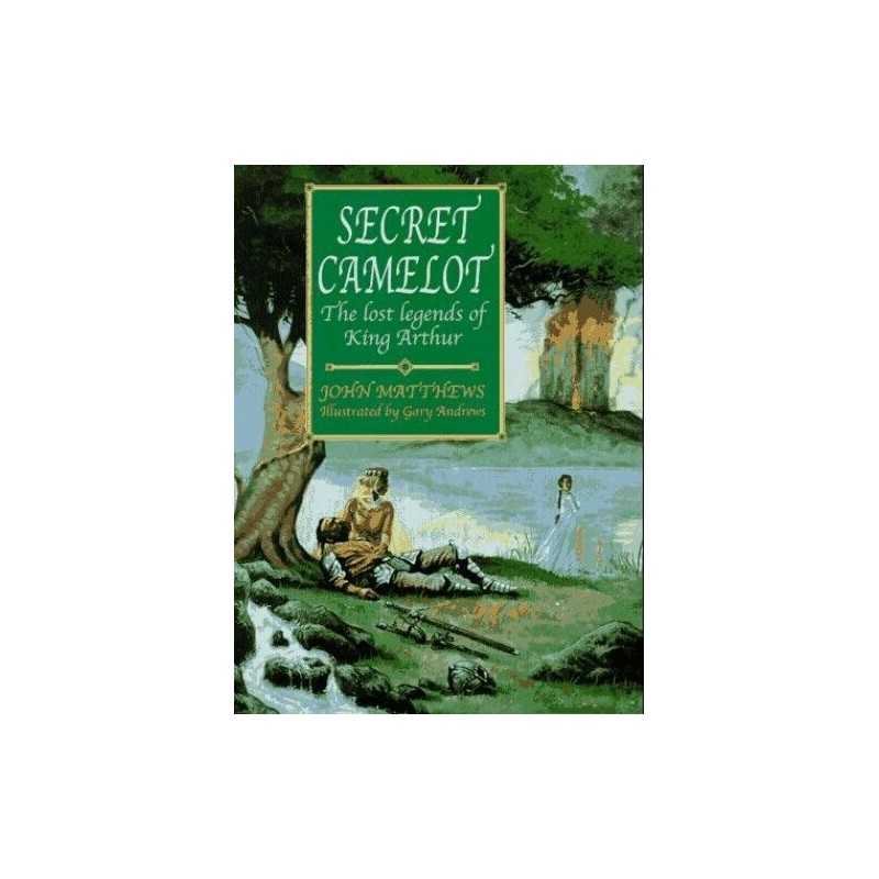 Secret Camelot: Lost Legends of King Arthur by Matthews, John Hardback Book The