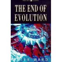 The End Of Evolution: Dinosaurs, Mass Extinction and... by Ward, Peter Paperback