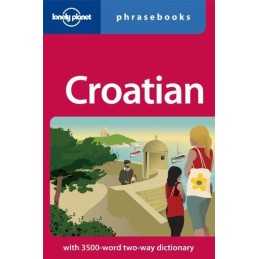 Lonely Planet Croatian Phrasebook (Lonely Planet P... by Lonely Planet Paperback