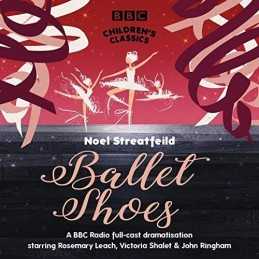 Ballet Shoes (BBC Childrens Classics) by Streatfeild, Noel CD-Audio Book The