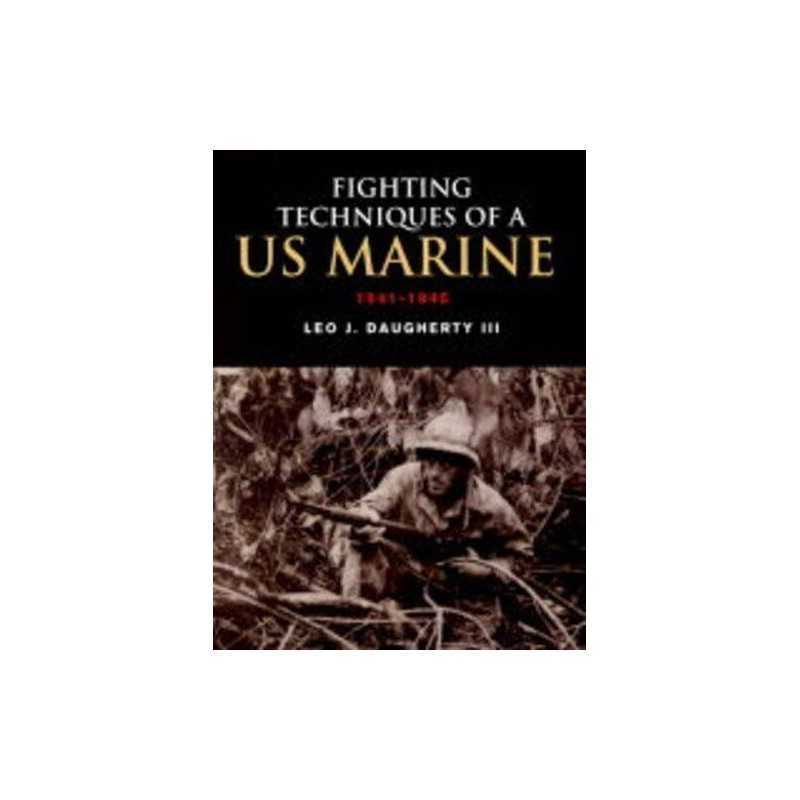 Fighting Techniques Of A US Marine, Daugherty, Leo