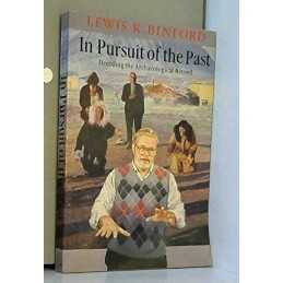 In Pursuit of the Past: Decoding th..., Binford, Lewis
