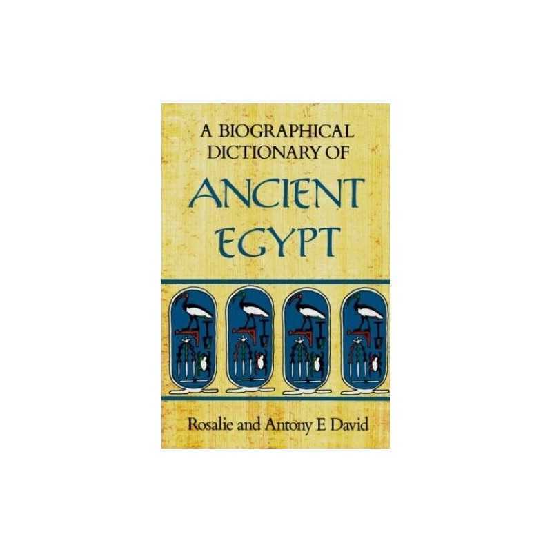 A Biographical Dictionary of Ancient Egypt by David, Antony E. Paperback Book
