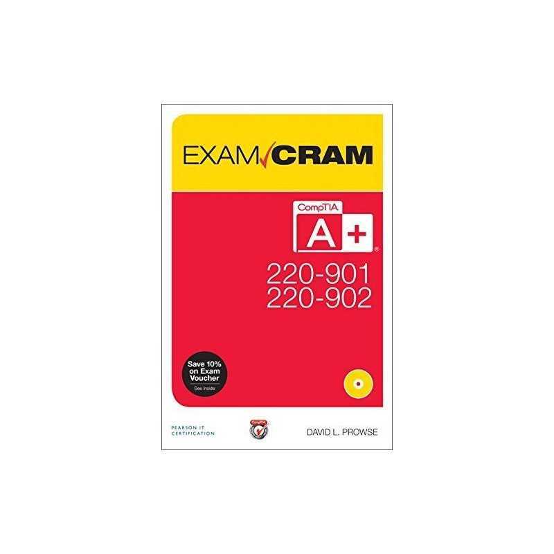 CompTIA A+ 220-901 and 220-902 Exam Cram (Exam Cram (Pear... by Prowse, David L.