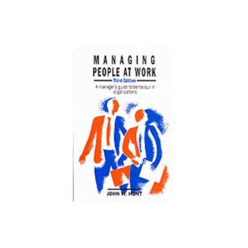 Managing People At Work (UK PROFESSIONAL BUSINESS Mana... by Hunt, John Hardback