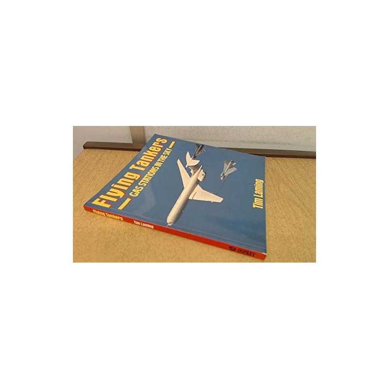 Flying Tankers: Gas Stations in the Sky (Aero Colour... by Laming, Tim Paperback