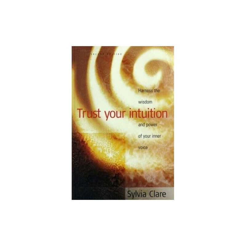 Trust Your Intuition 2e: Harness the wisdom and po... by Clare, Sylvia Paperback