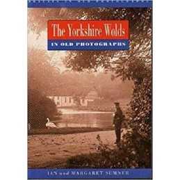 Yorkshire Wolds in Old Photographs ..., Sumner, Margare