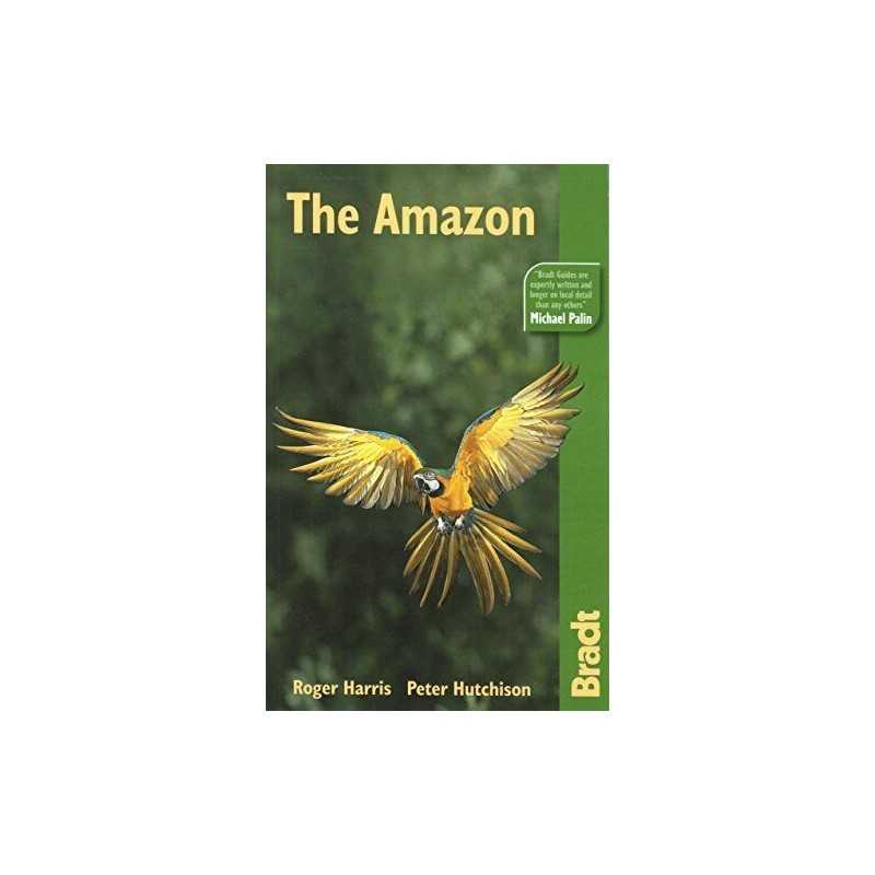 The Amazon (Bradt Travel Guide) (Bradt Travel Gu... by Peter Hutchison Paperback