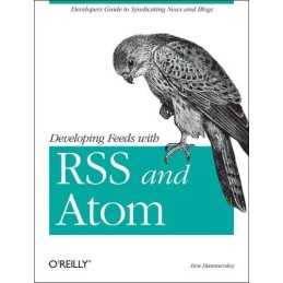 Developing Feeds with RSS and Atom by Ben Hammersley Paperback Book