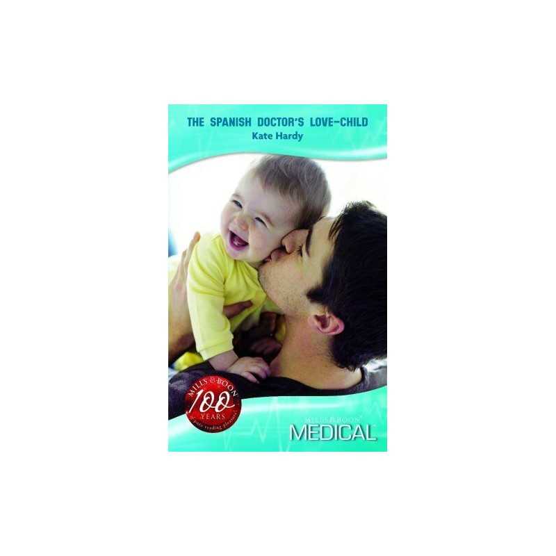 The Spanish Doctors Love-Child, Kate Hardy