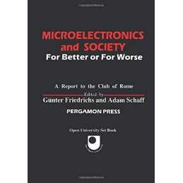 Microelectronics and Society: For Better or for Worse (Club of Rome... Paperback