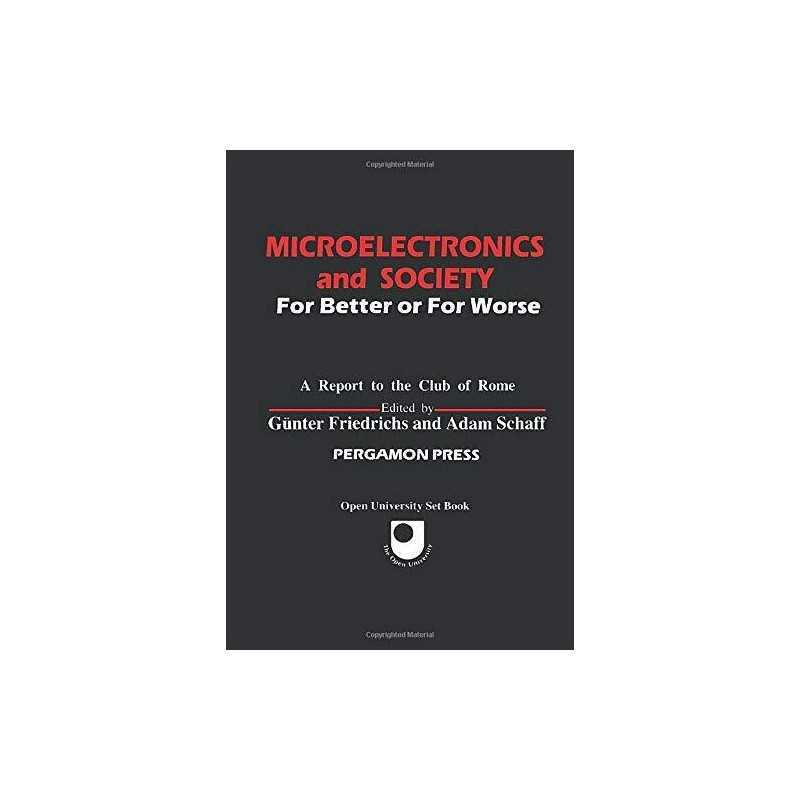 Microelectronics and Society: For Better or for Worse (Club of Rome... Paperback