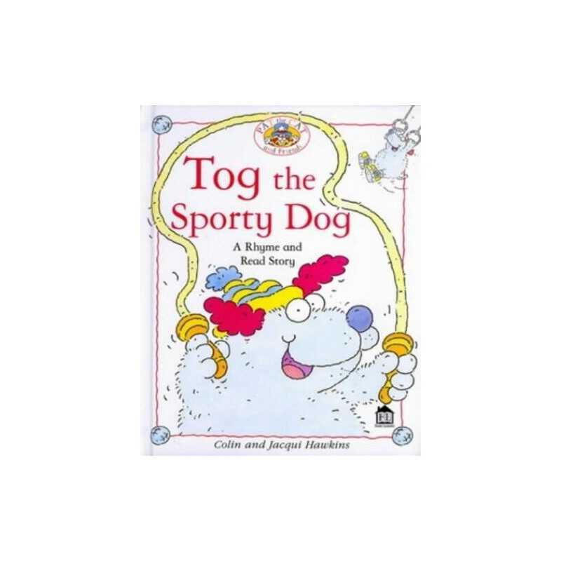 Hawkins Rhyme & Read: Tog The Sporty Dog (Rhyme-a... by Hawkins, Jacqui Hardback