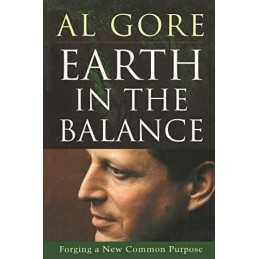 Earth in the Balance: Forging a New Common Purpose by Gore, Al Paperback Book