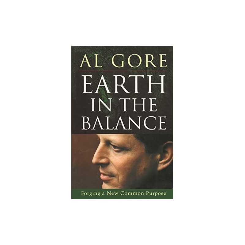 Earth in the Balance: Forging a New Common Purpose by Gore, Al Paperback Book