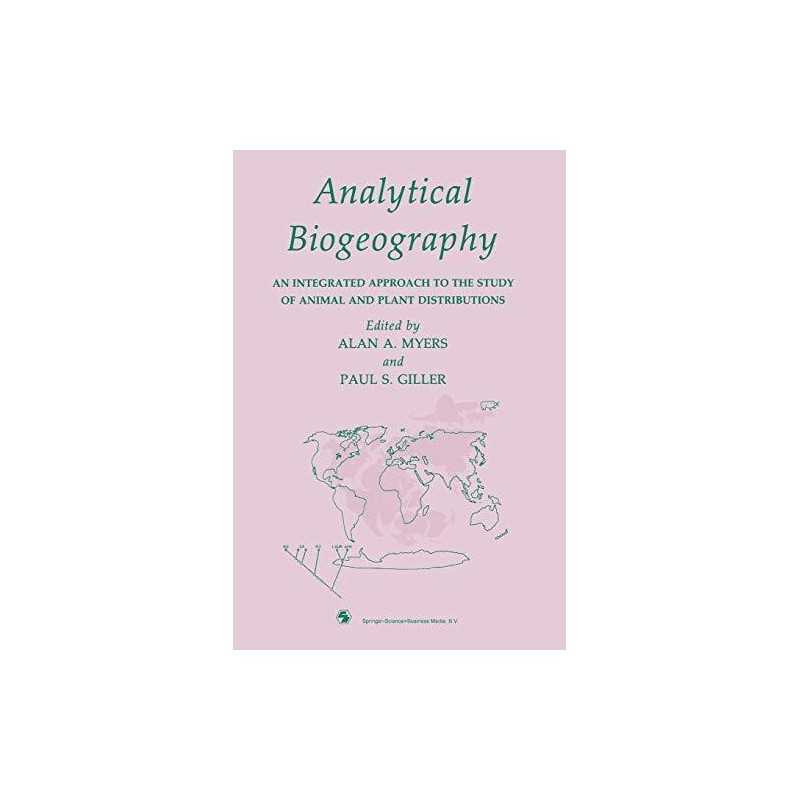 Analytical Biogeography: An Integrated Approach to the Study of Ani... Paperback