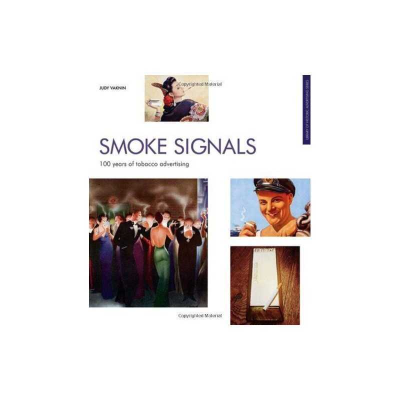 Smoke Signals: 100 Years of Tobacco Advertising (Pop... by Judy Vaknin Paperback