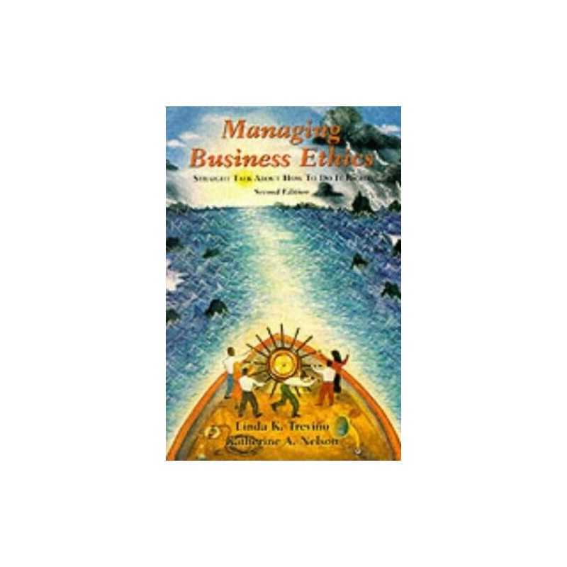 Managing Business Ethics: Straight Talk Abo... by Nelson, Katherine A. Paperback
