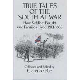 True Tales of the South at War: How Soldiers Fought and Families Li... Paperback
