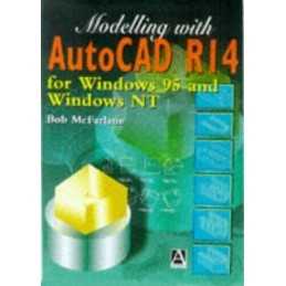 Modelling with AutoCAD R14: For Windows 95 ... by McFarlane MSc BSc Paperback