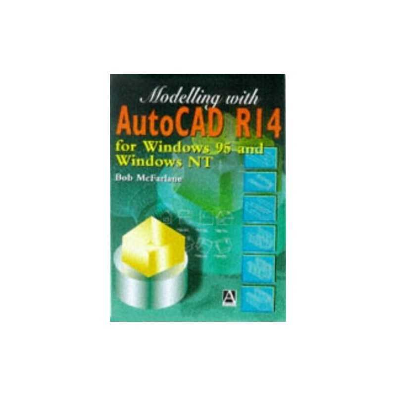 Modelling with AutoCAD R14: For Windows 95 ... by McFarlane MSc BSc Paperback