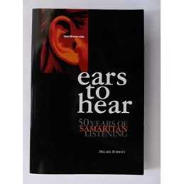 Ears to Hear: Fifty Years of Samaritan List... by Forrest, Jennifer Hi Paperback
